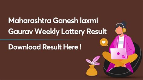 maharashtra ganeshlaxmi gaurav weekly draw